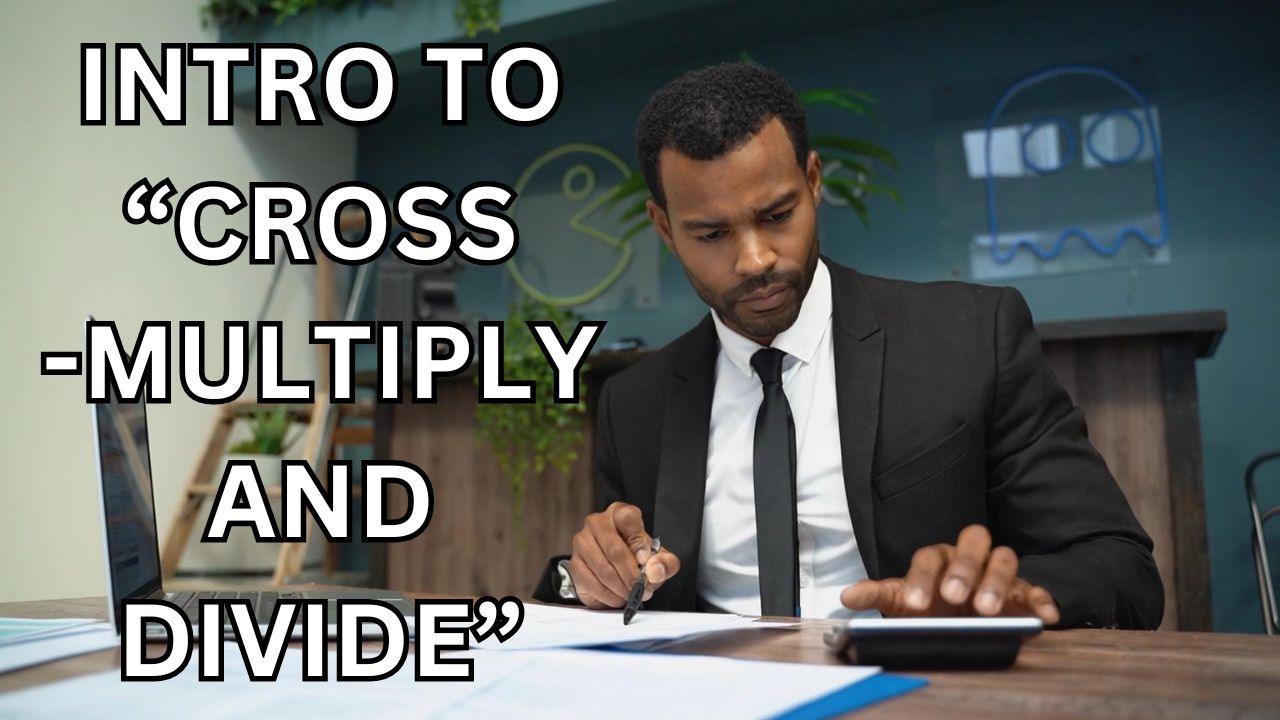 Intro to "Cross-Multiply And Divide" Video sheet, Google Forms, Canvas & more V2