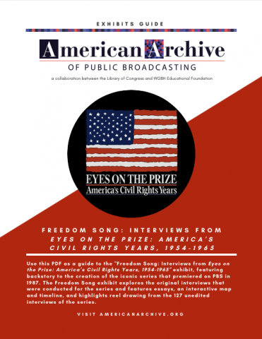 "Freedom Song: Interviews from Eyes on the Prize: America's Civil Rights Years, 1954-1965" Exhibit Guide